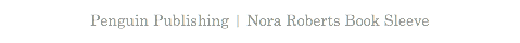 Penguin Publishing | Nora Roberts Book Sleeve